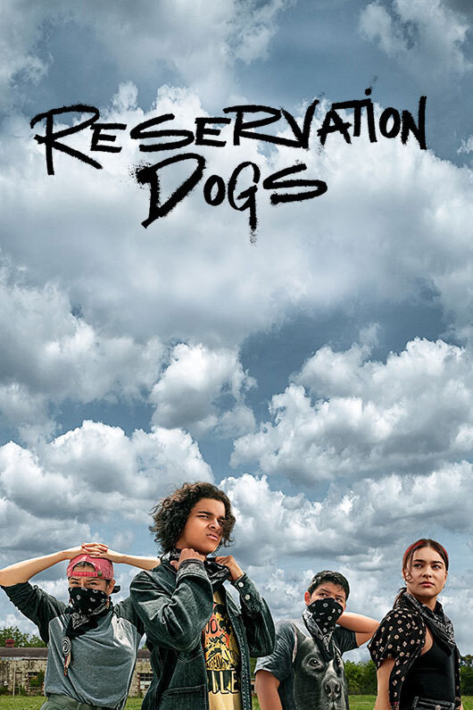 Reservation Dogs [502330] (A1765162641) [[Shows]] --Plex--
